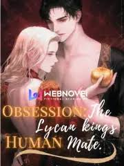 Obsession: The Lycan King’s Human Mate