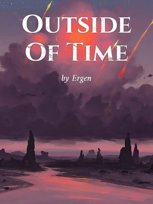 Outside of Time [Webnovel]