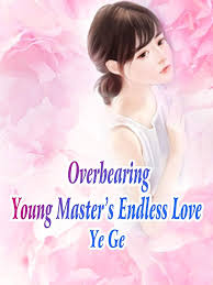 Overbearing Young Master’s Endless Love