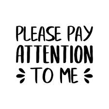 Pay Attention to Me