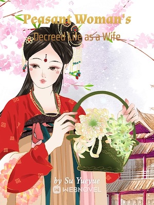 Peasant Woman’s Decreed Life as a Wife