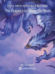 Post-Apocalyptic: I Become The Dragon Lord From The Start