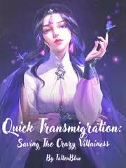 Quick Transmigration: Saving The Crazy Villainess