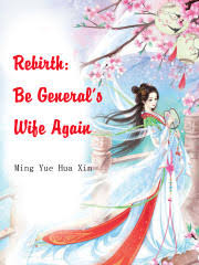 Rebirth: Be General’s Wife Again