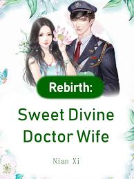 Rebirth: divine doctor’s wife, a bit fierce