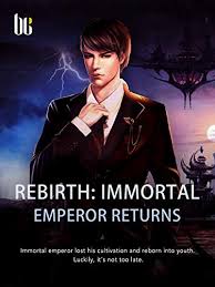 Rebirth: Immortal Emperor Returns
