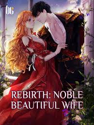 Rebirth: Noble Beautiful Wife