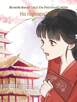 RUMOR HAS IT THAT I’M PREGNANT WITH HIS HIGHNESS’ CHILD