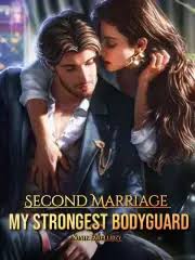 Second Marriage: My Strongest Bodyguard