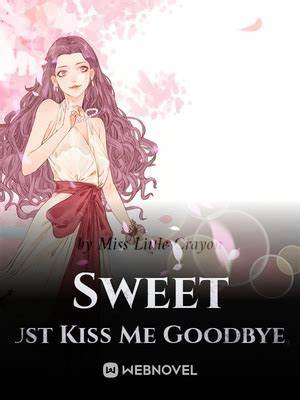 Sweet Darling Wife: Just Kiss Me Goodbye, Mr. President!