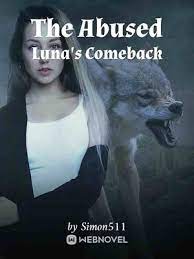 The Abused Luna’s Comeback