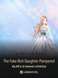 THE FAKE RICH DAUGHTER PAMPERED BY ALL IS A FAMOUS CELEBRITY