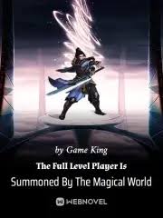 The Full Level Player Is Summoned By The Magical World