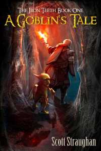 The Iron Teeth: A Goblin’s Tale