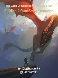 The Lord Of Spectacle: Starting From Building A Giant Stone Formation
