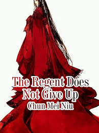The Regent Does Not Give Up