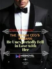 The Satan CEO’s Woman: He Unexpectedly Fell In Love With Her