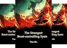 The Strongest Beast-controlling System