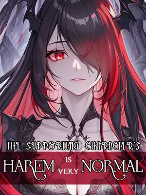 The Supporting Character’s Harem Is Very Normal