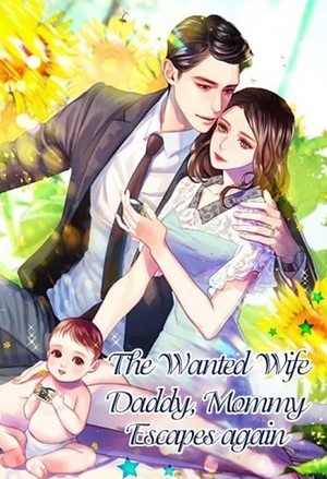 The Wanted Wife: Daddy, Mommy Escapes Again!