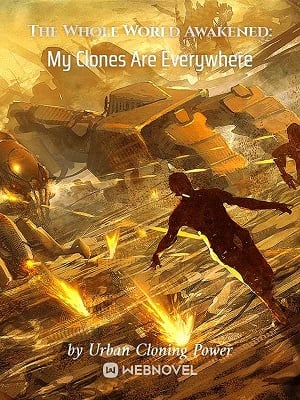 THE WHOLE WORLD AWAKENED: MY CLONES ARE EVERYWHERE