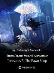 Those Years When I Appraised Treasures At The Pawnshop