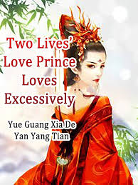 Two Lives’Love: Prince Loves Excessively