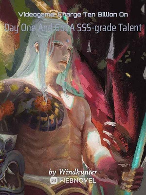 VIDEOGAME: CHARGE TEN BILLION ON DAY ONE AND GOT A SSS-GRADE TALENT