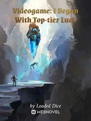 VIDEOGAME: I BEGAN WITH TOP-TIER LUCK