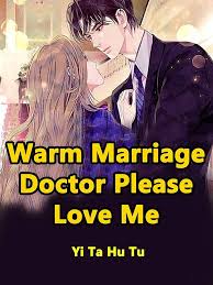 Warm Marriage, Doctor, Please Love Me