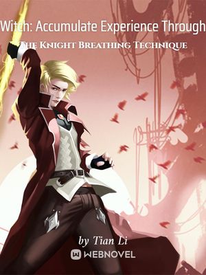 WITCH: ACCUMULATE EXPERIENCE THROUGH THE KNIGHT BREATHING TECHNIQUE