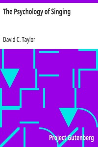 The Psychology of Singing A Rational Method of Voice Culture Based on a Scientific Analysis of All Systems, Ancient and Modern