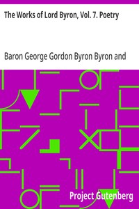 The Works of Lord Byron, Vol. 7. Poetry