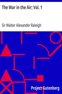 The War in the Air; Vol. 1 The Part played in the Great War by the Royal Air Force