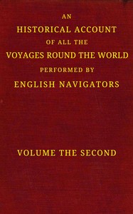 An historical account of all the voyages round the world, performed by English navigators, vol. 2 of 4