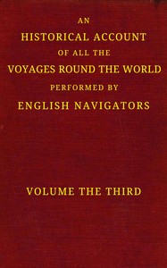 An historical account of all the voyages round the world, performed by English navigators, vol. 3 of 4