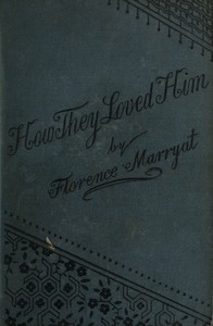 How they loved him, Vol. 1 (of 3)