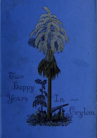 Two happy years in Ceylon