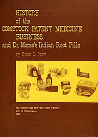 History of the Comstock Patent Medicine Business and Dr. Morse's Indian Root Pills