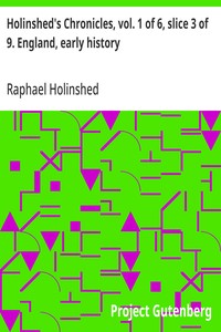 Holinshed's Chronicles, vol. 1 of 6, slice 3 of 9. England, early history
