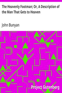 The Heavenly Footman; Or, A Description of the Man That Gets to Heaven  With Directions How to Run So as to Obtain