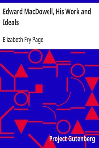 Edward MacDowell, His Work and Ideals