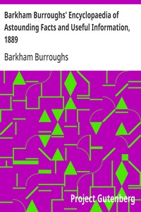 Barkham Burroughs' Encyclopaedia of Astounding Facts and Useful Information, 1889