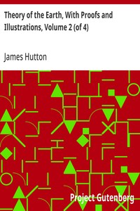 Theory of the Earth, With Proofs and Illustrations, Volume 2 (of 4)