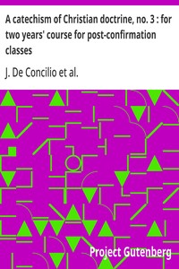 A catechism of Christian doctrine, no. 3 : for two years' course for post-confirmation classes