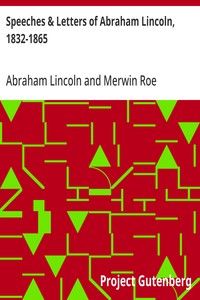 Speeches & Letters of Abraham Lincoln, 1832-1865