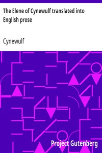 The Elene of Cynewulf translated into English prose