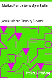 Selections From the Works of John Ruskin