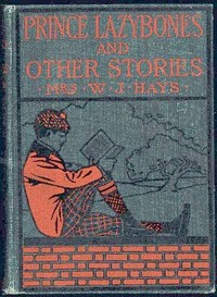 The Adventures of Prince Lazybones, and Other Stories