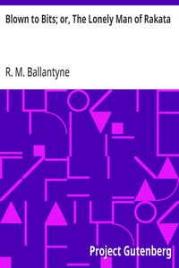 Blown to Bits; or, The Lonely Man of Rakata
